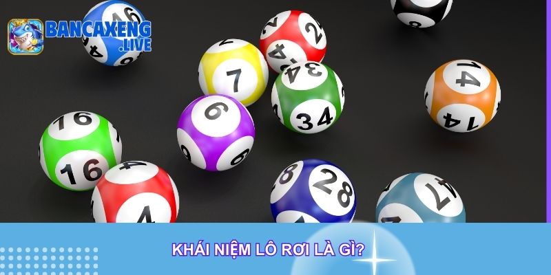 Khái niệm lô rơi là gì? Khái niệm lô rơi là gì?
